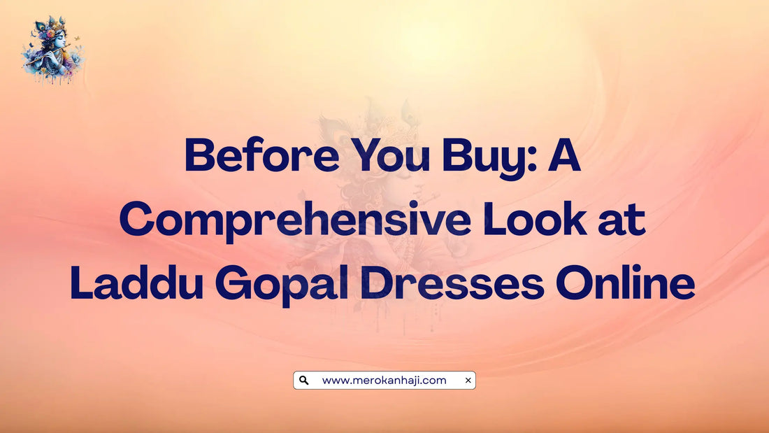Before You Buy A Comprehensive Look at Laddu Gopal Dresses Online