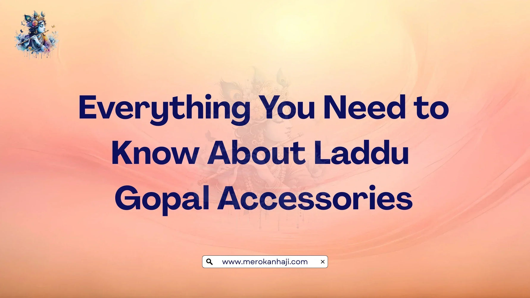 Everything You Need to Know About Laddu Gopal Accessories