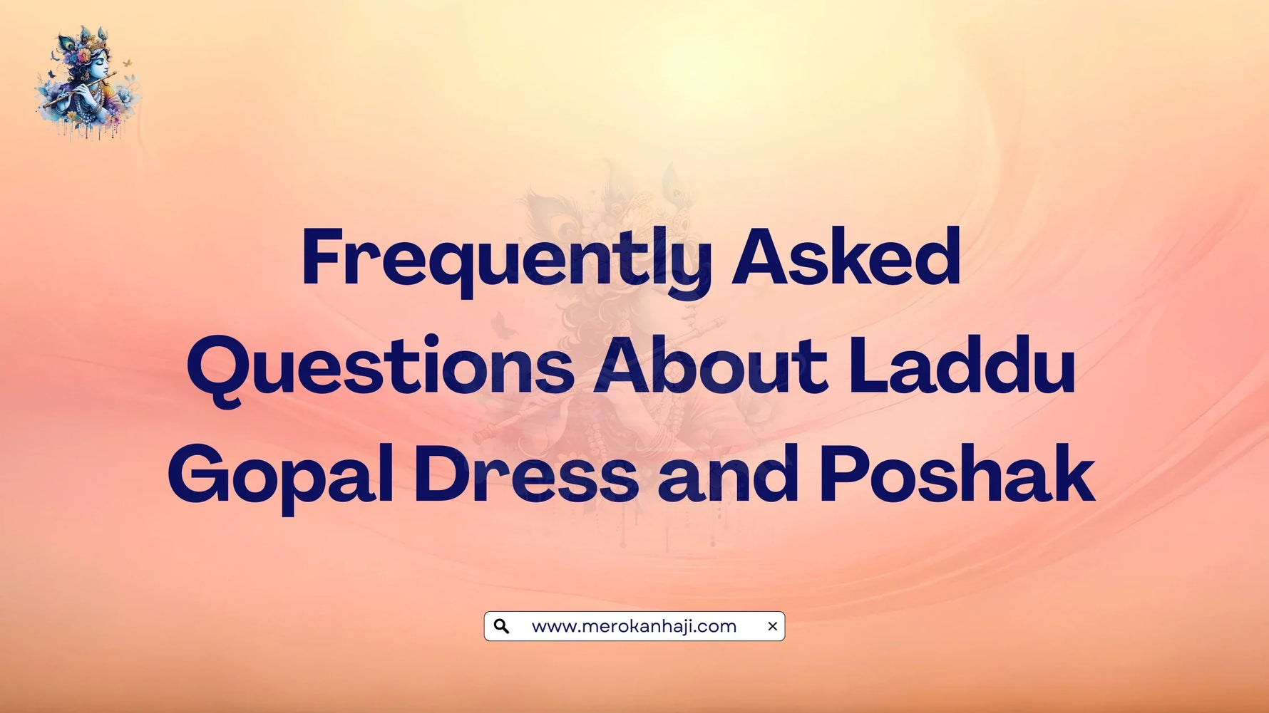 Frequently Asked Questions About Laddu Gopal Dress and Poshak