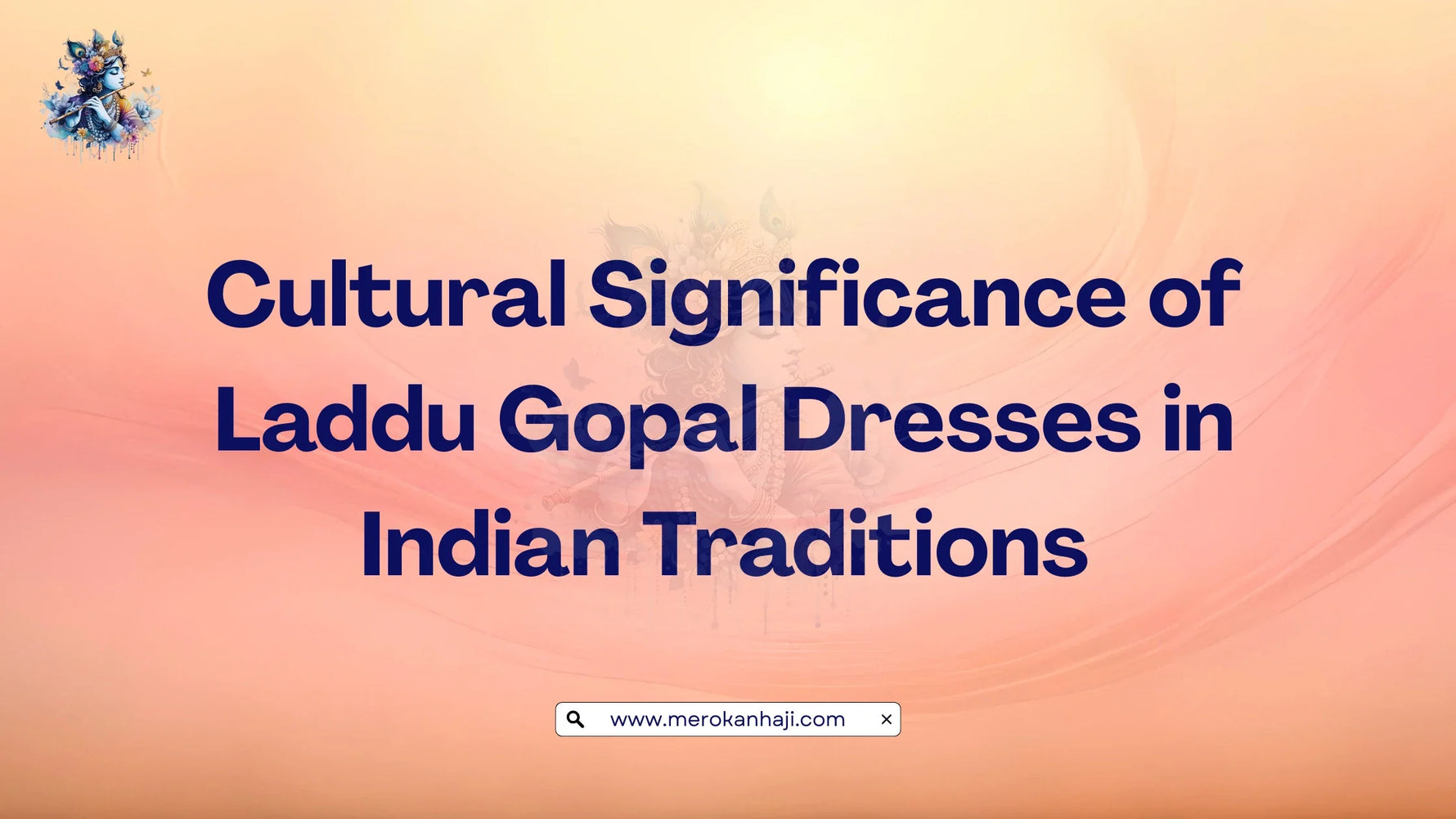 Cultural Significance of Laddu Gopal Dresses in Indian Traditions