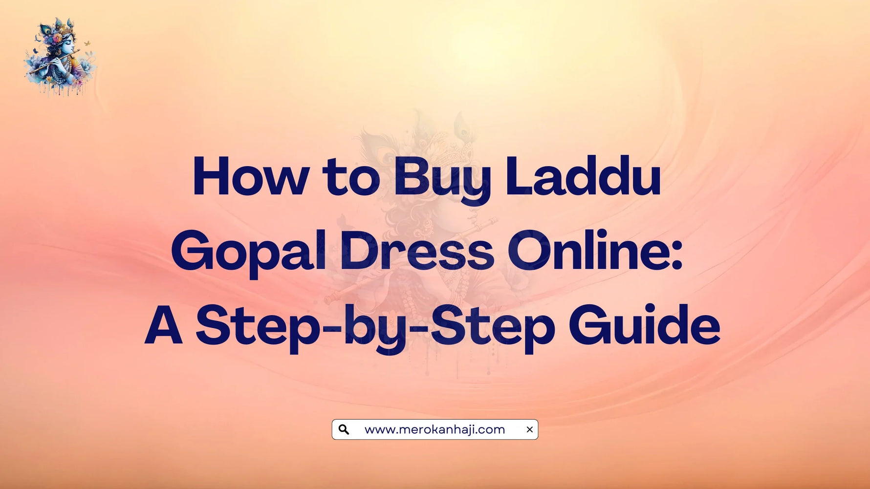How to Buy Laddu Gopal Dress Online: A Step-by-Step Guide