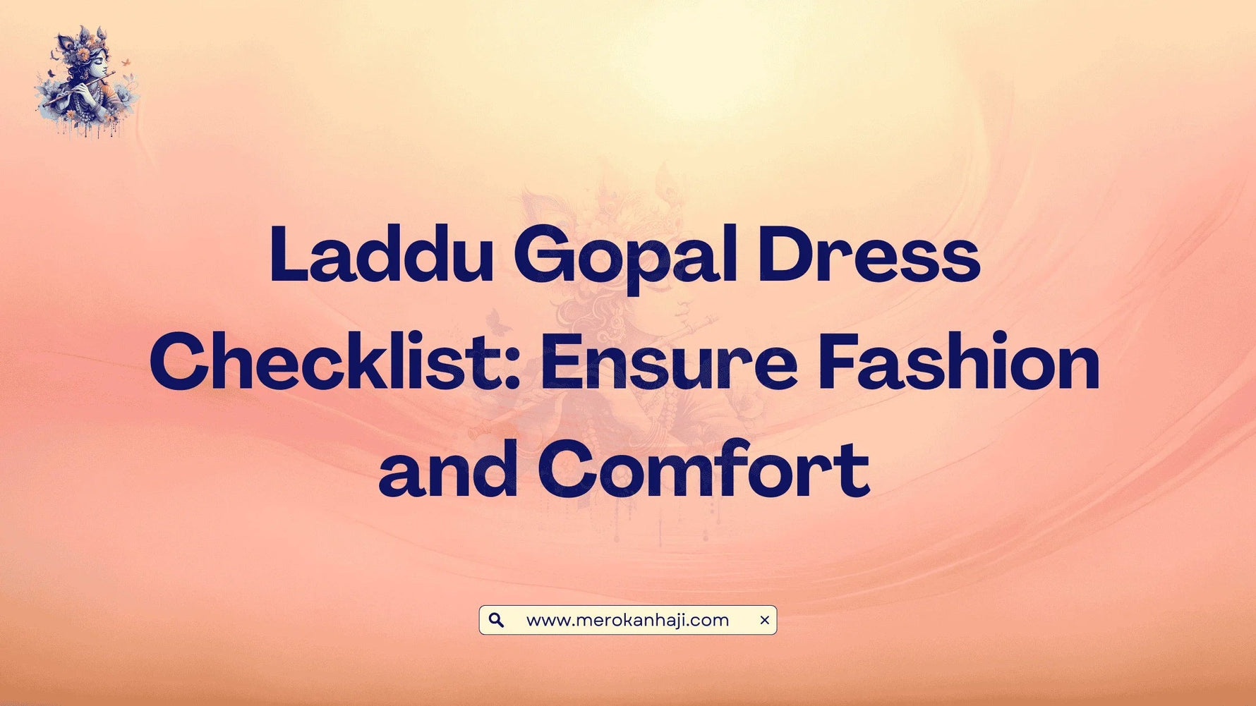 Laddu Gopal Dress Checklist Ensure Fashion and Comfort