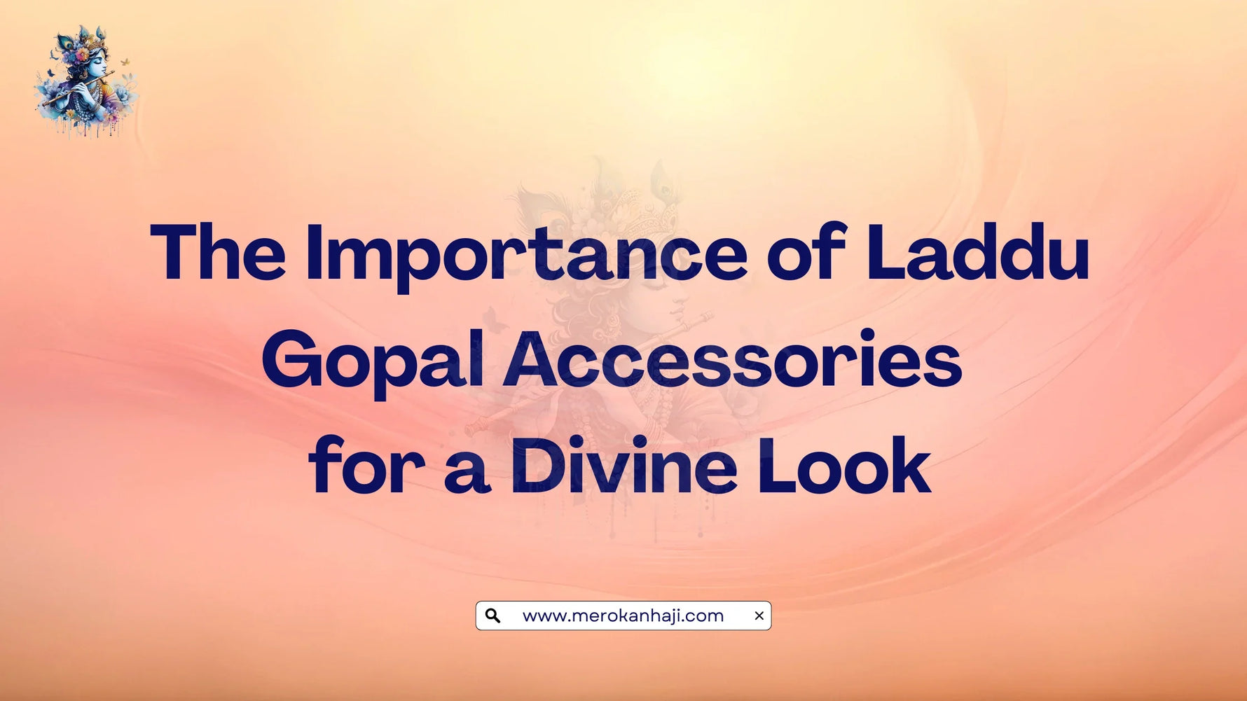 The Importance of Laddu Gopal Accessories for a Divine Look