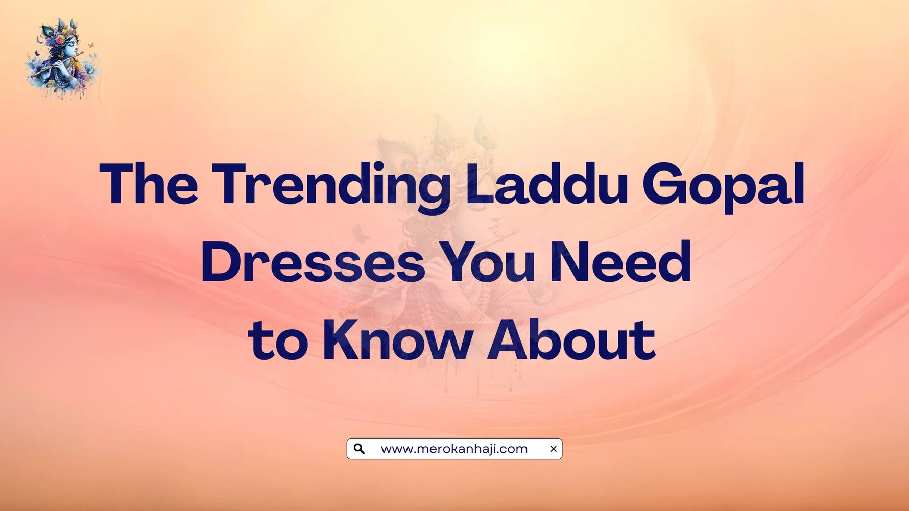 The Trending Laddu Gopal Dresses You Need to Know About