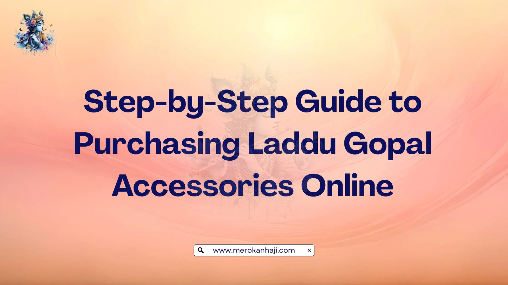Step-by-Step Guide to Purchasing Laddu Gopal Accessories Online