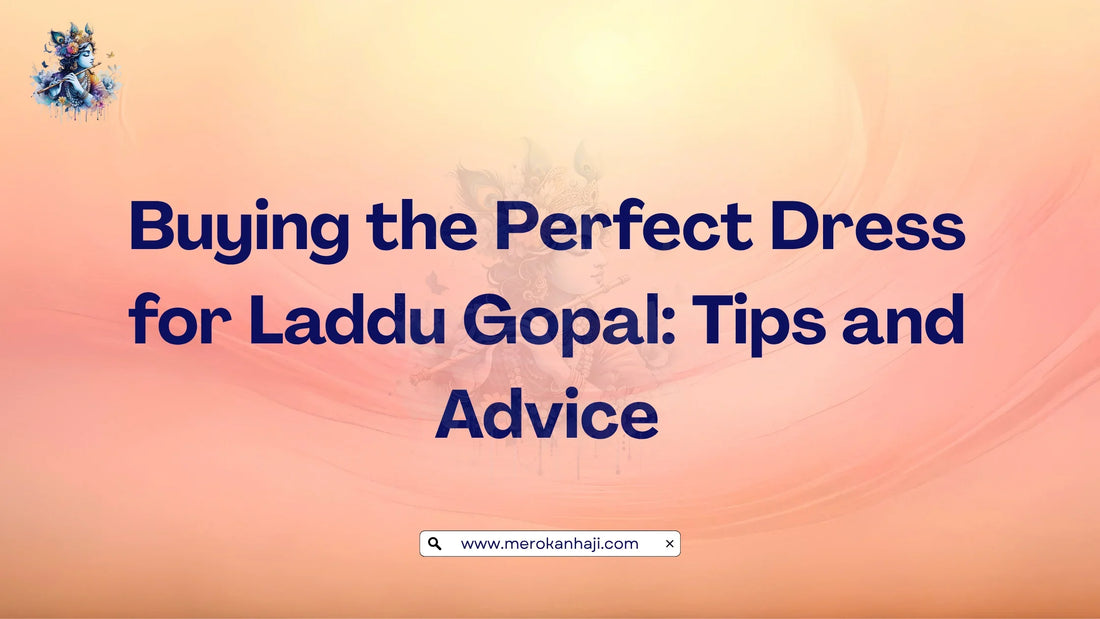 Buying the Perfect Dress for Laddu Gopal Tips and Advice