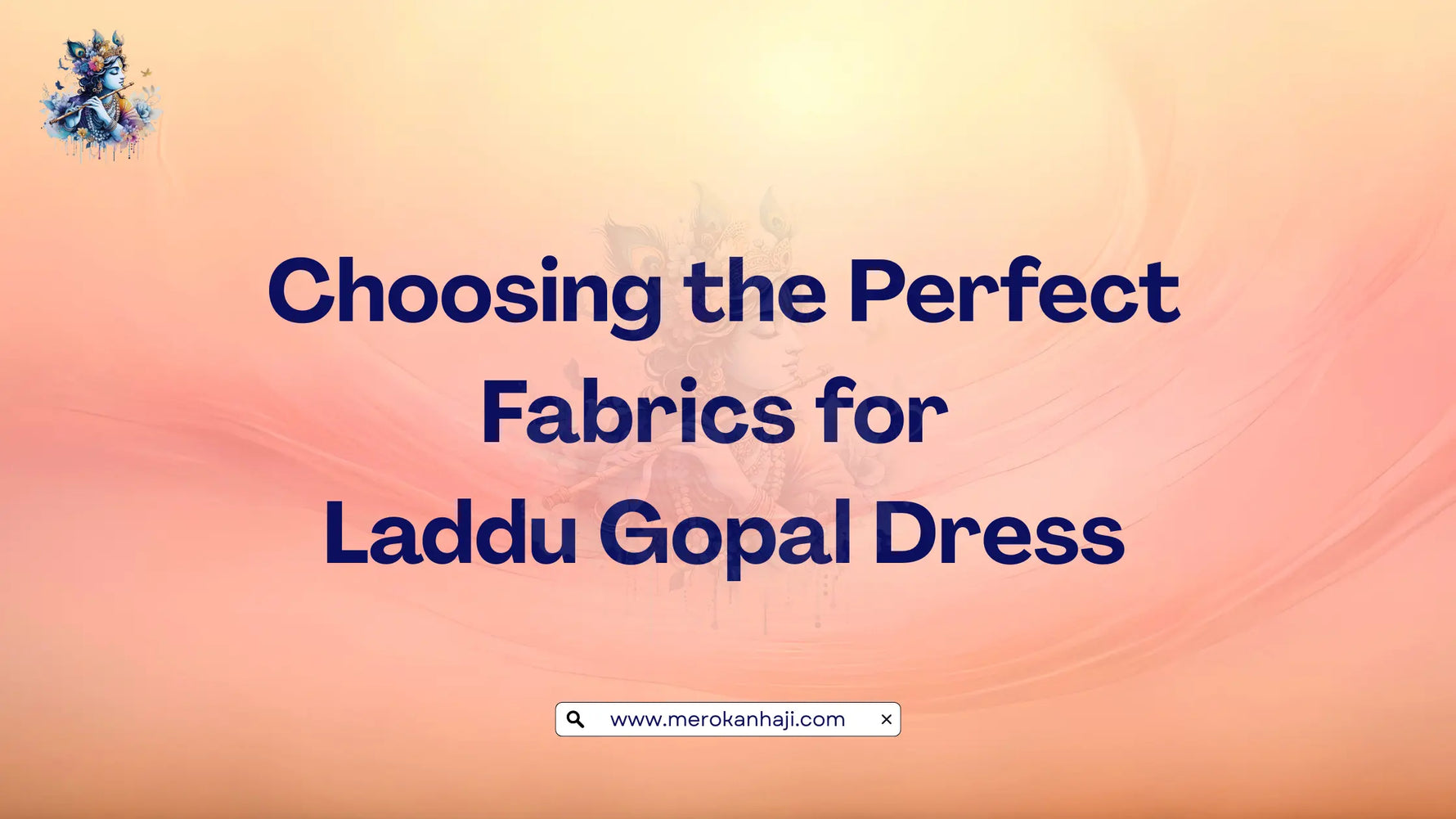 Choosing the Perfect Fabrics for Laddu Gopal Dress