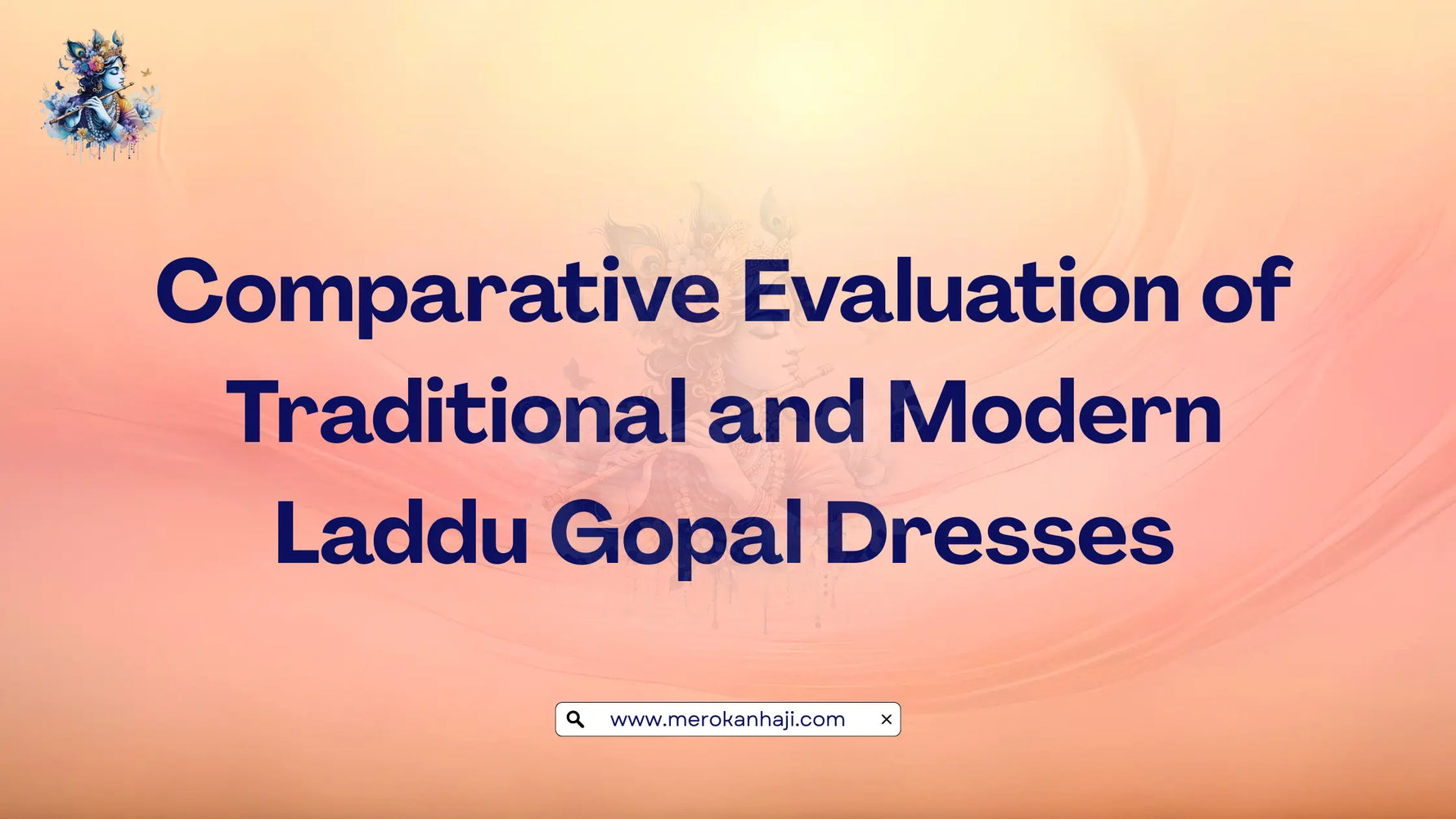 Comparative Evaluation of Traditional and Modern Laddu Gopal Dresses