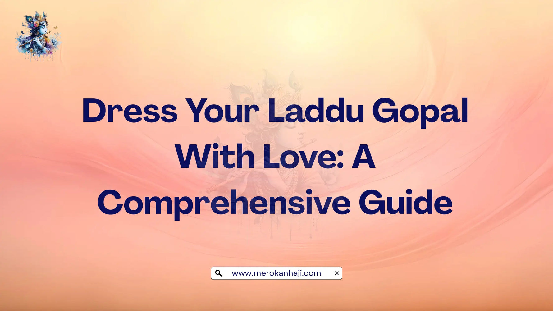 Dress Your Laddu Gopal With Love A Comprehensive Guide
