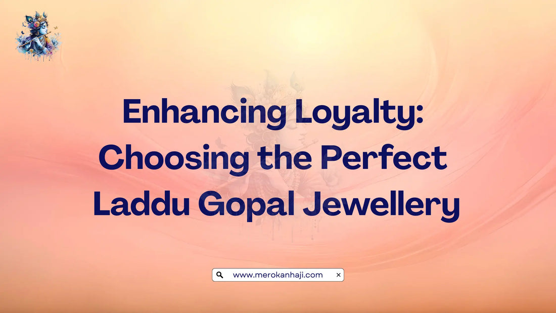 Enhancing Loyalty Choosing the Perfect Laddu Gopal Jewellery