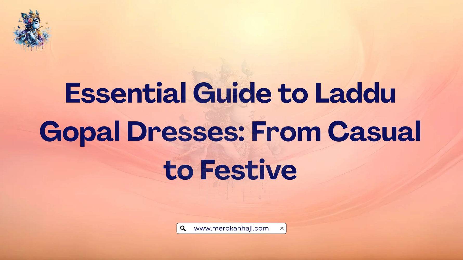 Essential Guide to Laddu Gopal Dresses From Casual to Festive
