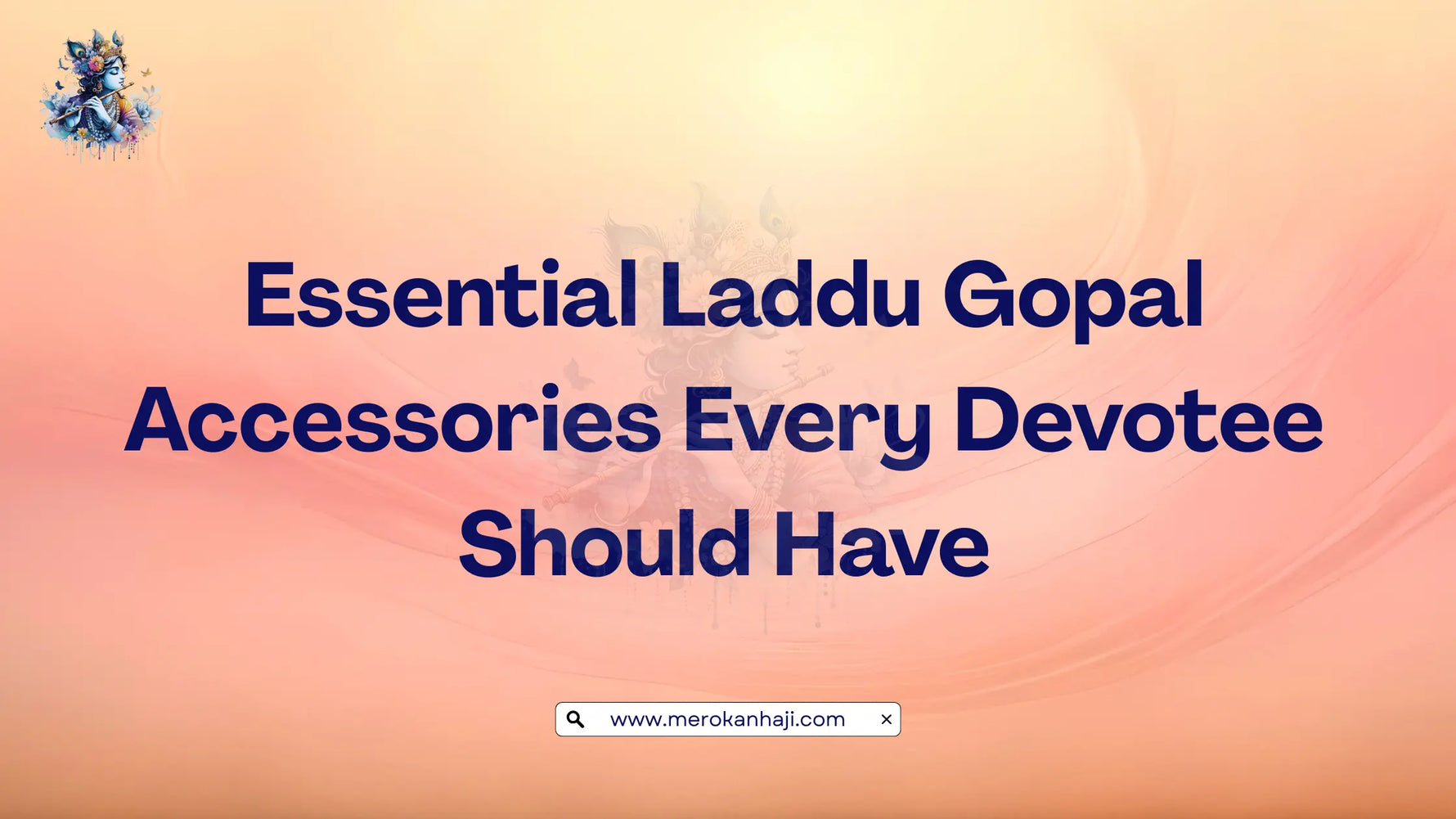 Essential Laddu Gopal Accessories Every Devotee Should Have