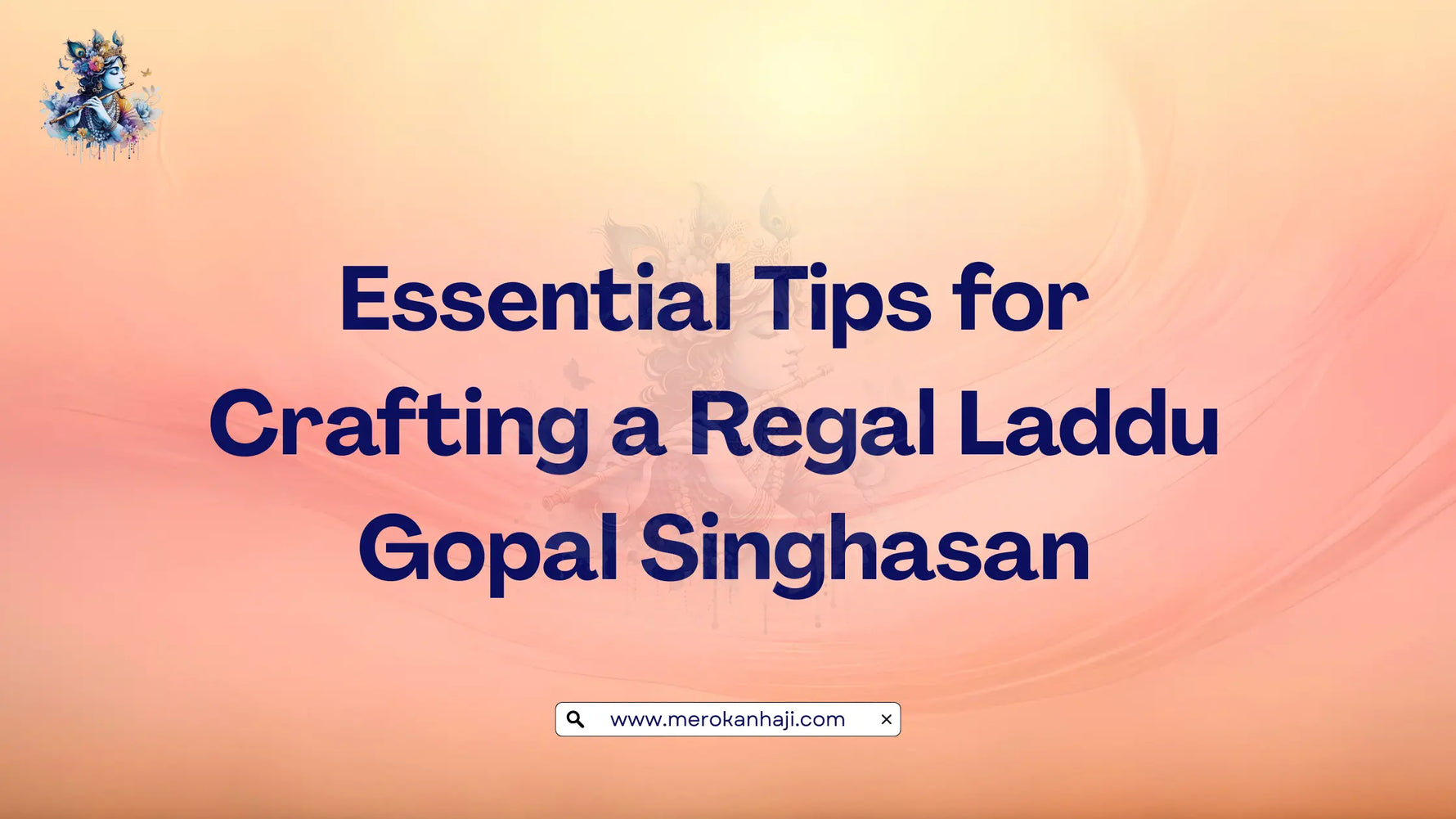 Essential Tips for Crafting a Regal Laddu Gopal Singhasan