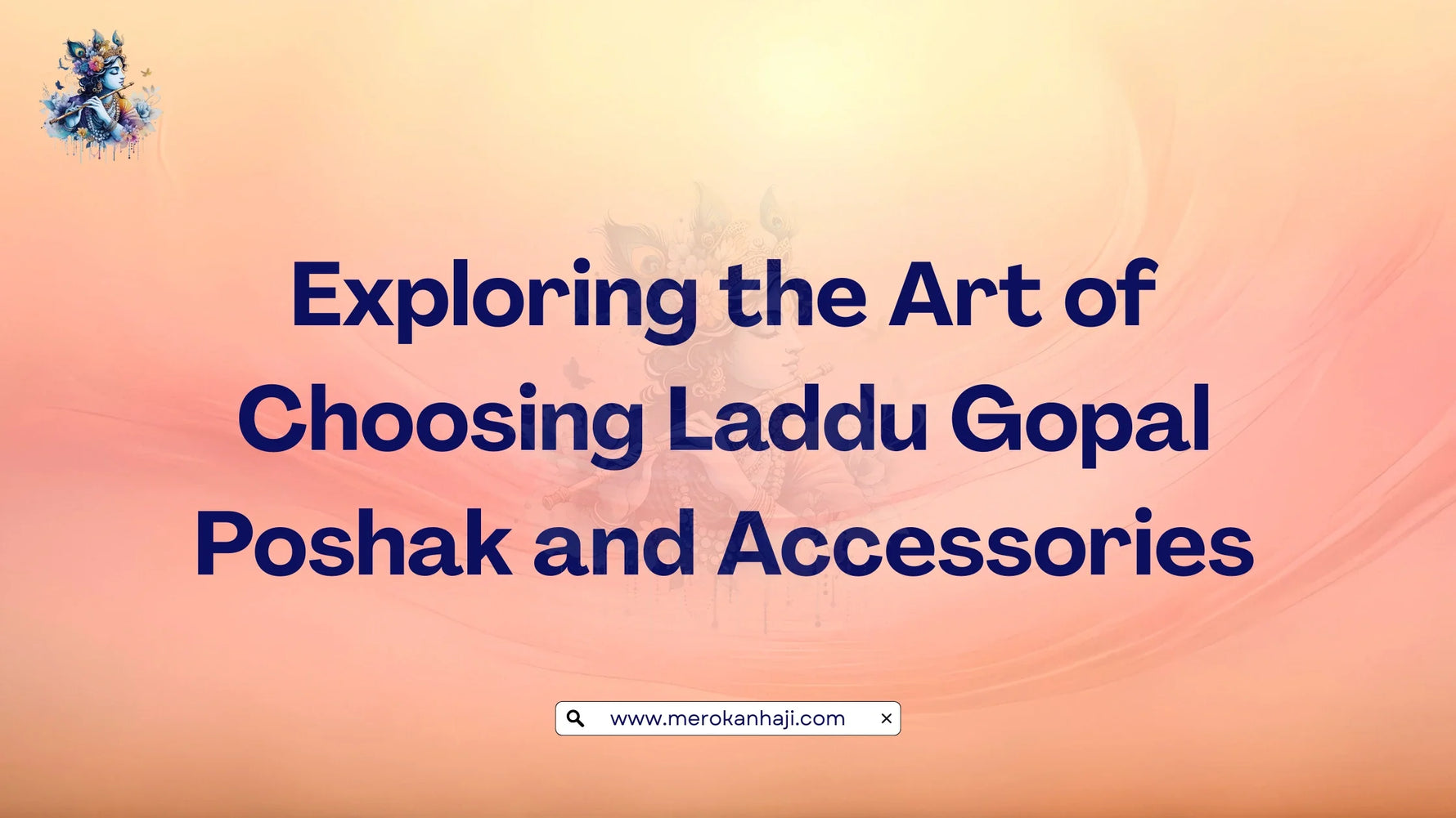 Exploring the Art of Choosing Laddu Gopal Poshak and Accessories