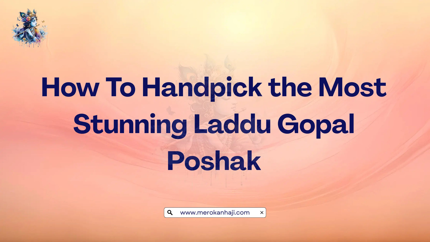 How To Handpick the Most Stunning Laddu Gopal Poshak