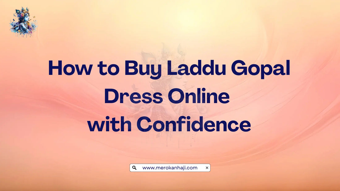 How to Buy Laddu Gopal Dress Online with Confidence