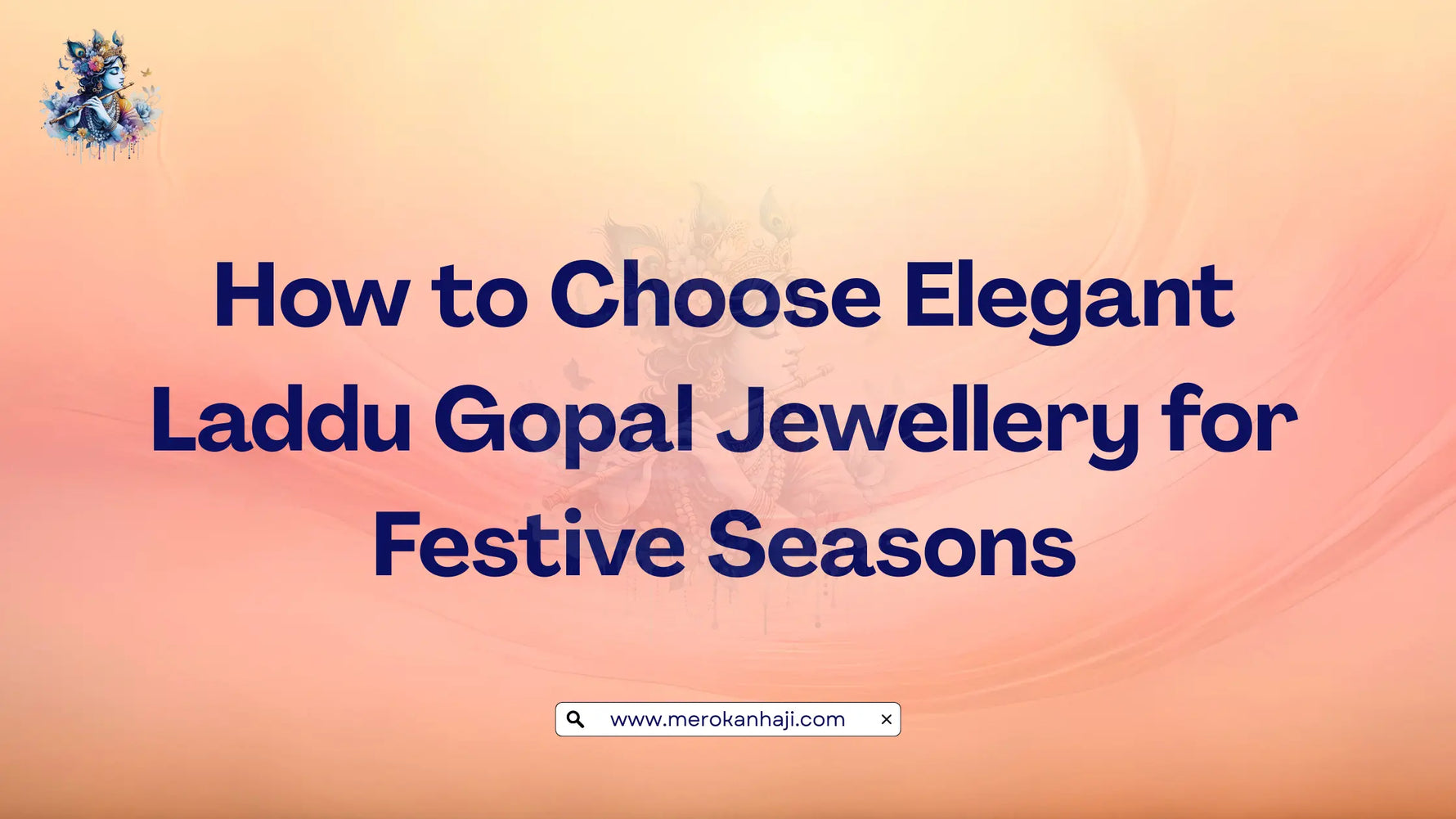 How to Choose Elegant Laddu Gopal Jewellery for Festive Seasons