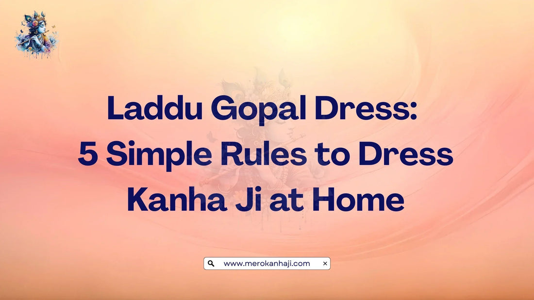 Laddu Gopal Dress: 5 Simple Rules to Dress Kanha Ji at Home