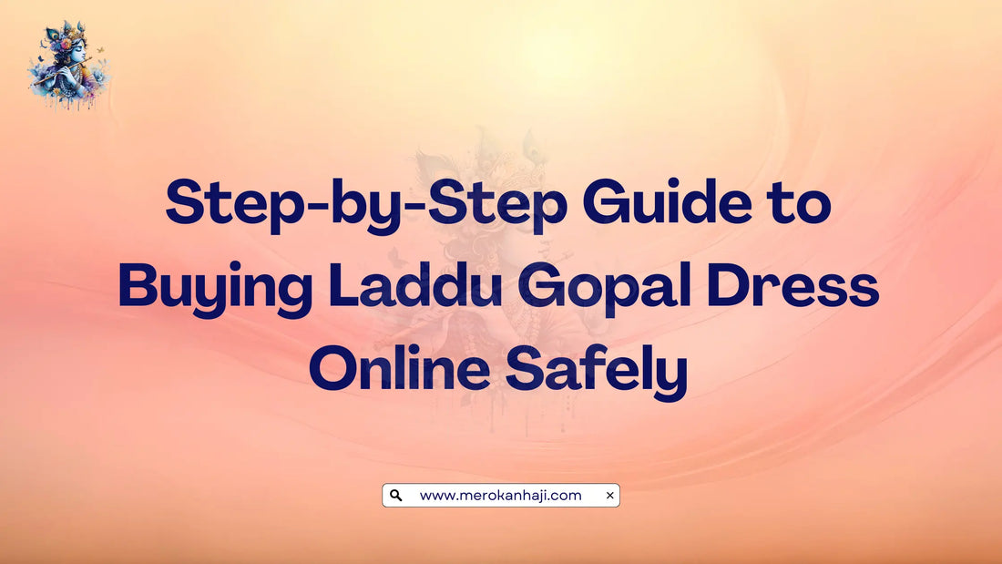 Step-by-Step Guide to Buying Laddu Gopal Dress Online Safely
