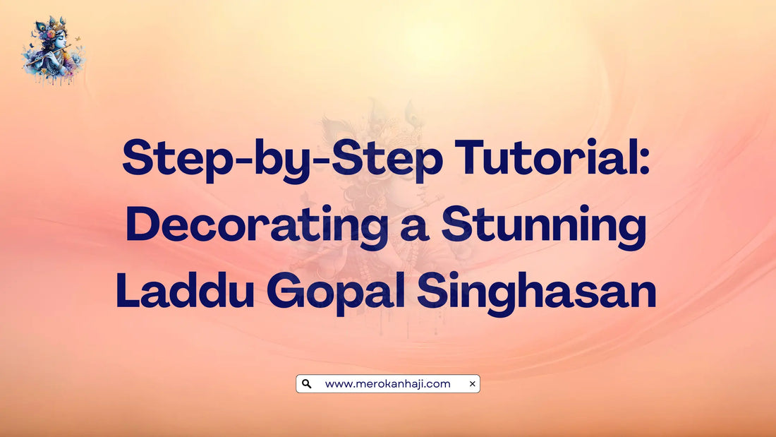 Step-by-Step Tutorial Decorating a Stunning Laddu Gopal Singhasan