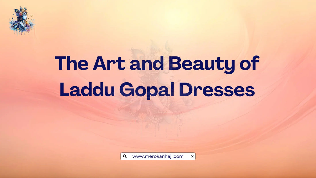 The Art and Beauty of Laddu Gopal Dresses