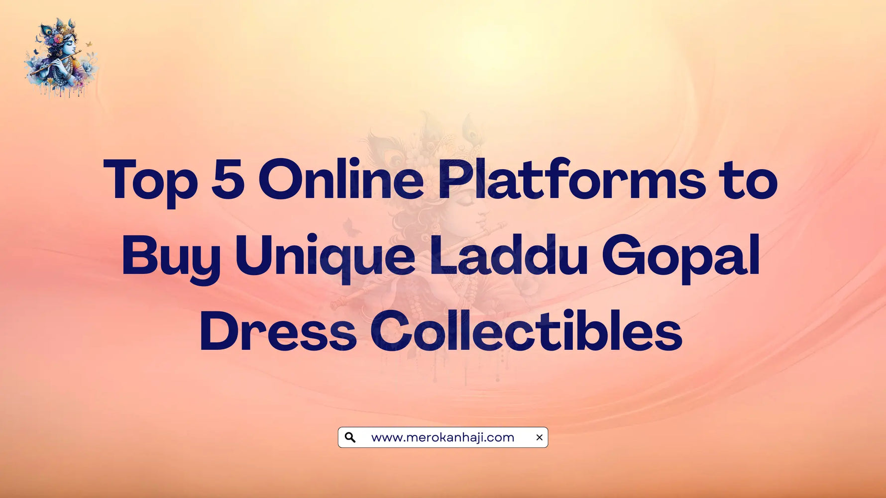 Top 5 Online Platforms to Buy Unique Laddu Gopal Dress Collectibles