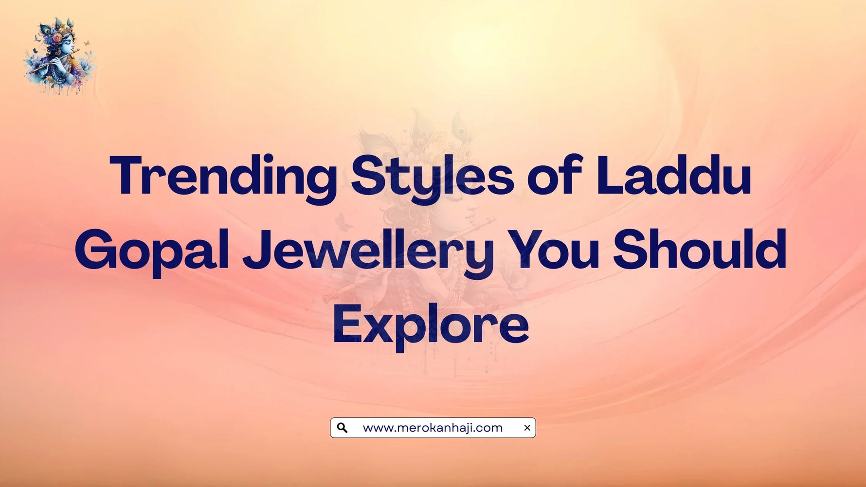 Trending Styles of Laddu Gopal Jewellery You Should Explore