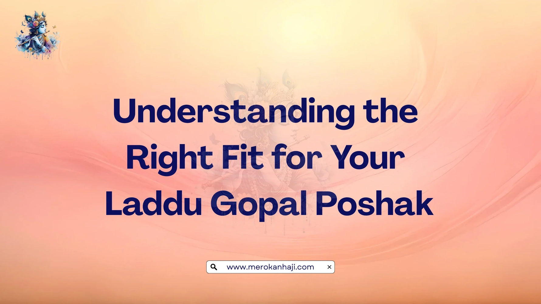 Understanding the Right Fit for Your Laddu Gopal Poshak