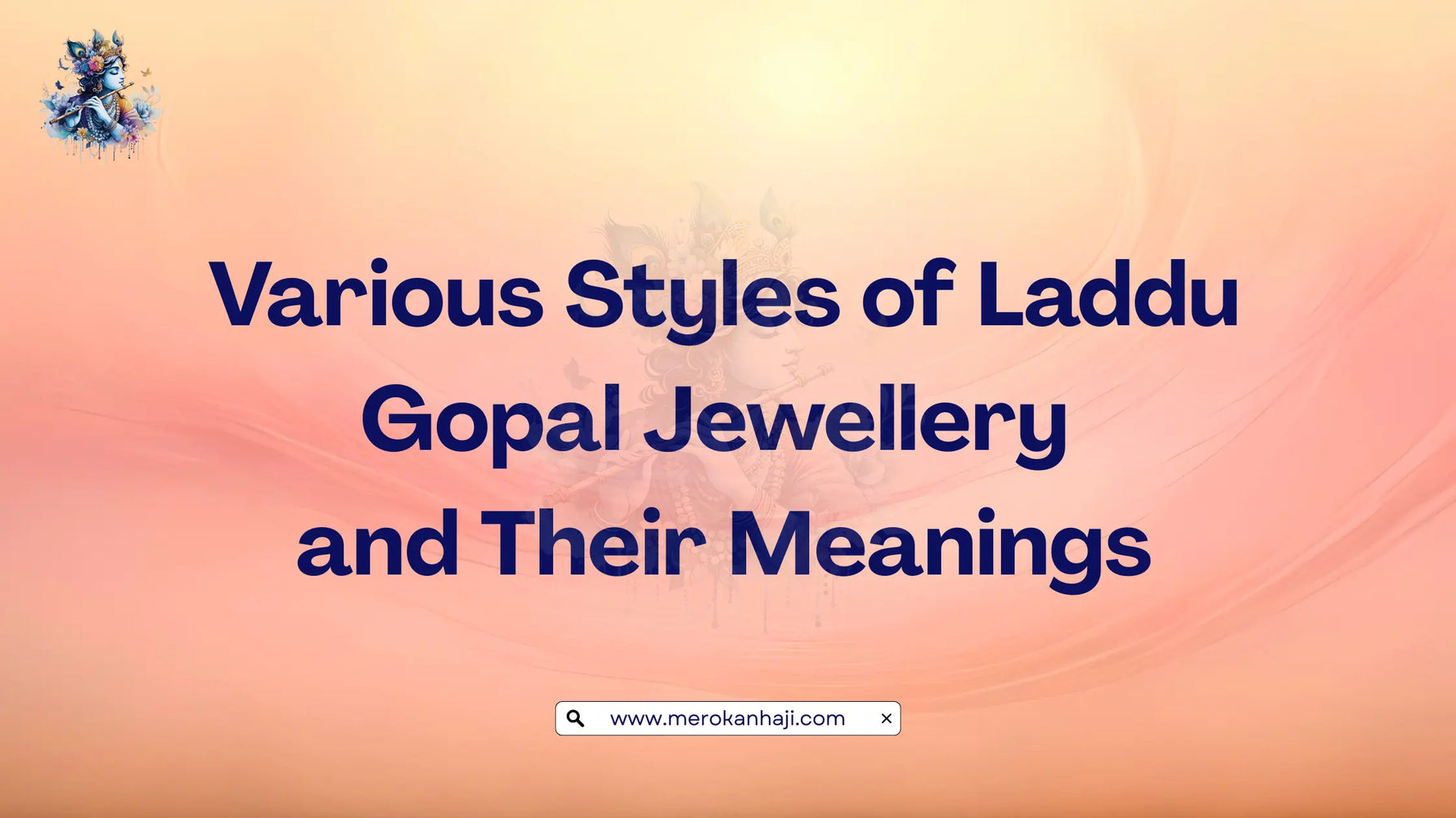 Various Styles of Laddu Gopal Jewellery and Their Meanings
